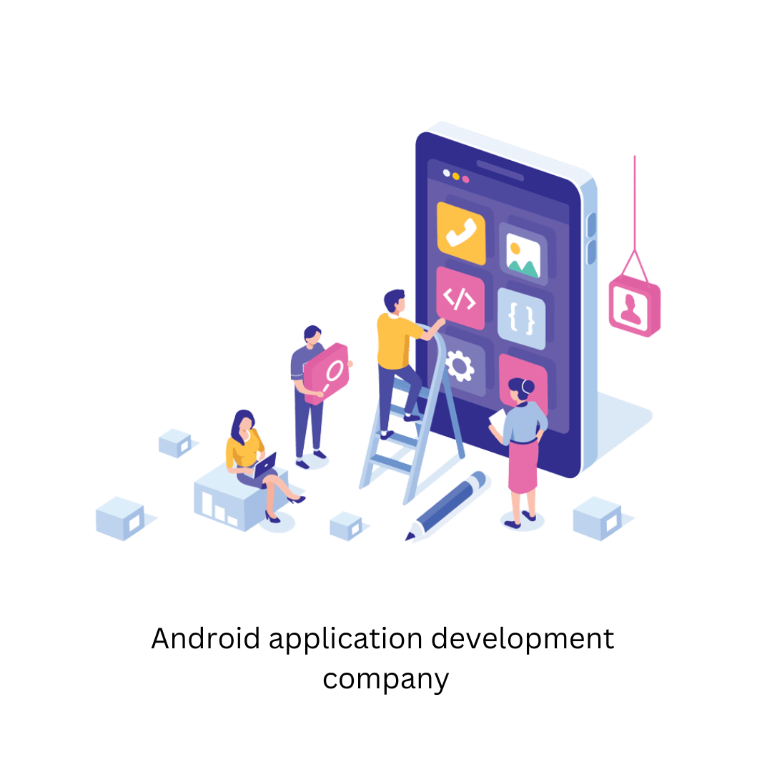 Android Application Development Company