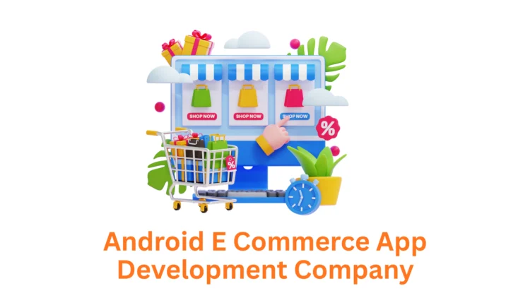 The Definitive Android E-commerce App Development Company: Partner with Associative