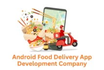 Deliver Success on Android: Your Premier Food Delivery App Development Partner