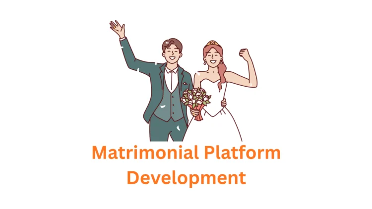 Building Bonds: Your Trusted Matrimonial Platform Development Company