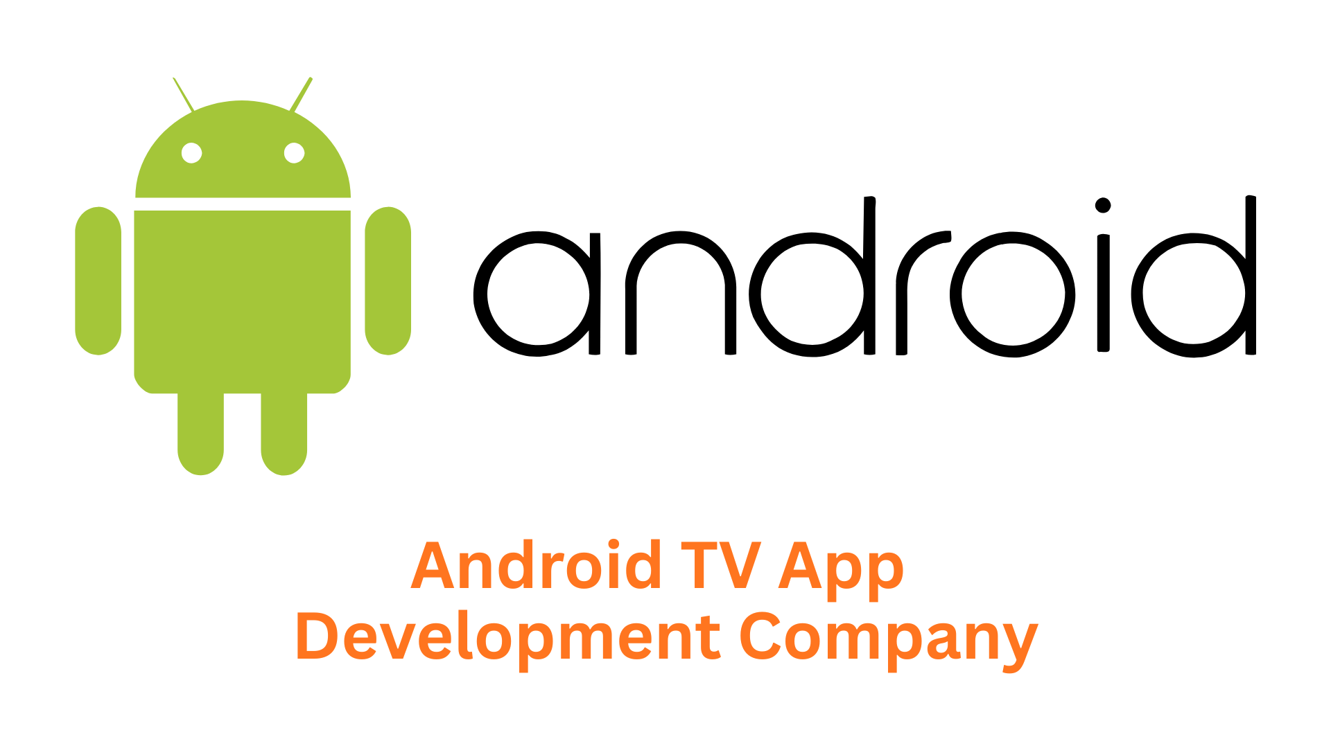 Your Premier Android TV App Development Company