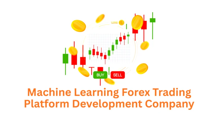 Machine Learning Forex Trading Platform Development Company: Your Strategic Technology Partner