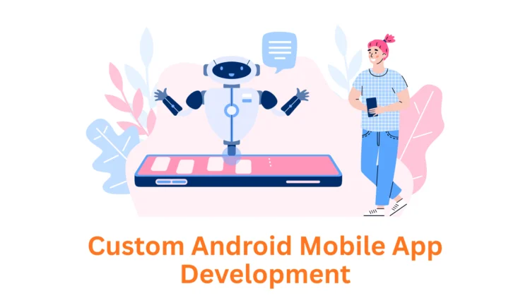 Custom Android Mobile App Development Company in Pune, India