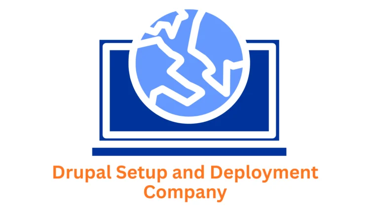 Expert Drupal Setup and Deployment Company: Empowering Your Digital Presence